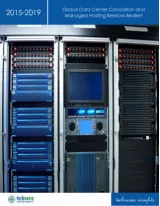 Global Data center Colocation and Managed Hosting Services Market 2015-2019
