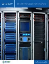 Global Containerized Data Center Market 2015-2019