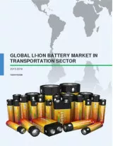 Global Li-ion Battery Market in Transportation Sector 2015-2019