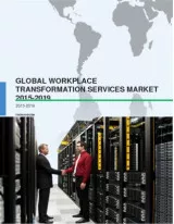 Global Workplace Transformation Services Market 2015-2019