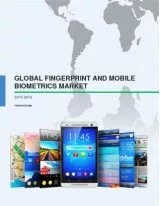 Global Fingerprint Mobile Biometrics Market - Research Report 2015-2019