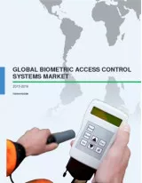 Global Biometric Access Control Systems Market 2015-2019