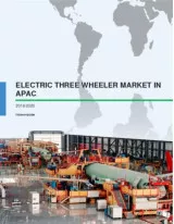 Electric Three Wheeler Market in APAC 2016-2020
