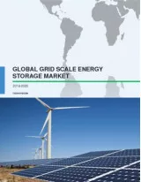 Global Grid Scale Energy Storage Market 2016-2020
