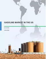 Gasoline Market in the US 2016-2020