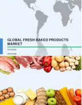 Global Fresh Baked Products Market 2016-2020