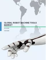 Global Robot Machine Tools Market 2016-2020