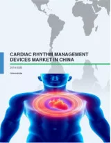 Cardiac Rhythm Management Devices Market in China 2016-2020