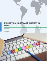 Education Hardware Market in India 2016-2020