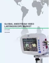Global Anesthesia Video Laryngoscope Market 2016-2020