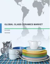 Global Glass Ceramics Market 2016-2020