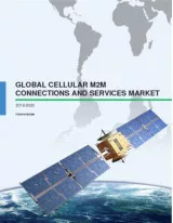 Global Cellular M2M Connections and Services Market 2016-2020