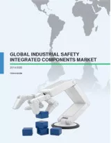 Global Industrial Safety Integrated Components Market 2016-2020