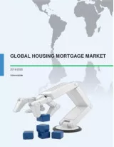 Global Housing Mortgage Market 2016-2020