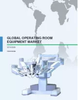 Global Operating Room Equipment Market 2016-2020