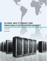Global Multi-tenant and Wholesale Data Center Market 2016-2020