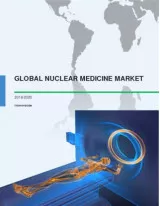 Global Nuclear Medicine Market 2016-2020