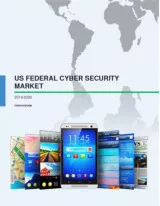 US Federal Cyber Security Market 2016-2020