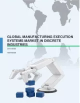 Global Manufacturing Execution Systems Market in Discrete Industries 2016-2020