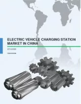 Electric Vehicle Charging Station Market in China 2016-2020