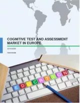 Cognitive Test and Assessment Market in Europe 2016-2020