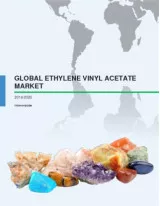 Global Ethylene Vinyl Acetate Market 2016-2020