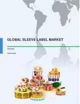 Global Sleeve Label Market 2016-2020