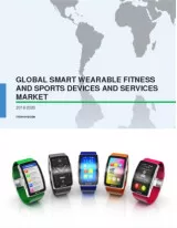 Global Smart Wearable Fitness and Sports Devices and Services Market 2016-2020