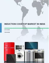 Induction Cooktop Market in India 2016-2020