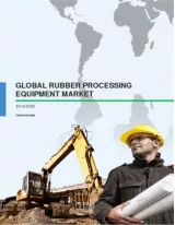 Global Rubber Processing Equipment Market 2016-2020