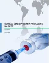 Global Vials Primary Packaging Market 2016-2020