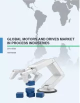 Global Motors and Drives Market in Process Industries 2016-2020
