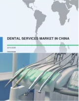 Dental Services Market in China 2016-2020