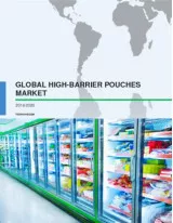 Global High-Barrier Pouches Market 2016-2020