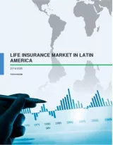 Life Insurance Market in Latin America 2016-2020